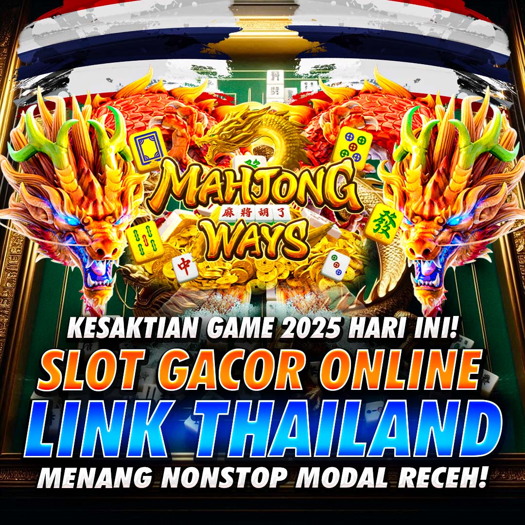 [Slot Gacor Thailand Online] Link Resmi Gampang Menang x5000 Terpercaya 2025 Bet 200!